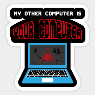 Gift for Computer Geeks and Hackers Funny Hacker Quote Sticker